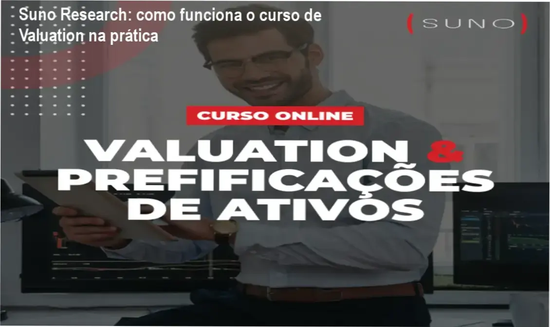 Curso Valuation e Precificação de Ativos Suno Research bastidores e funcionamento interno