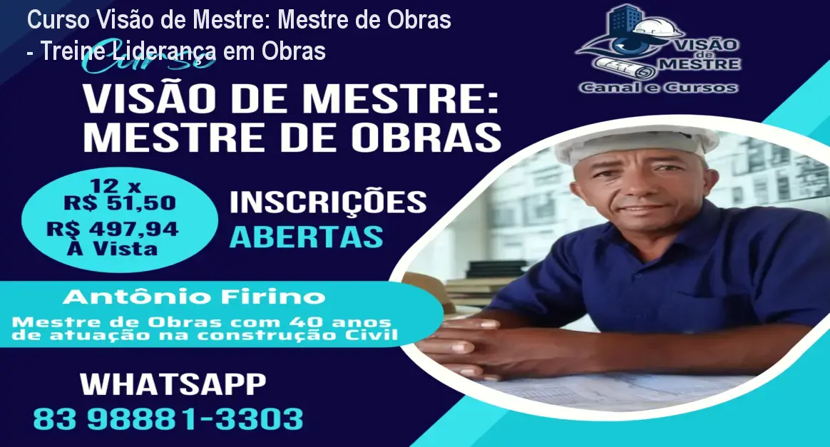 Curso Visão de Mestre: Mestre de Obras - Treine Liderança em Obras