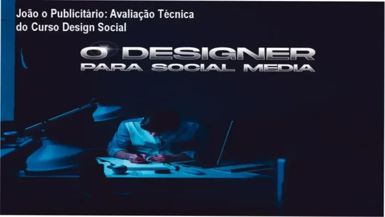 Design Gráfico - O Designer para Social Media João o Publicitário: bastidores, funcionamento e visão aprofundada do curso