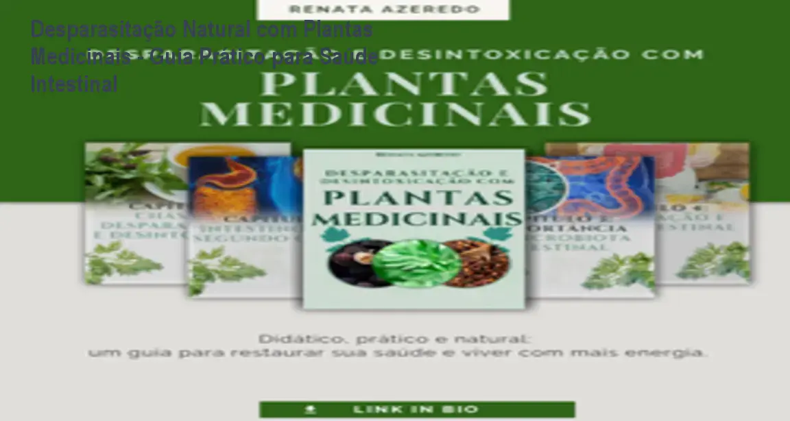Desparasitação Natural com Plantas Medicinais - Guia Prático para Saúde Intestinal