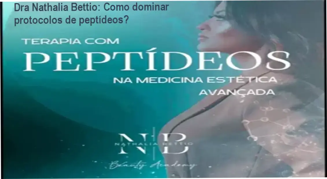 Dra Nathalia Bettio TERAPIA COM PEPTÍDEOS ESTÉTICA AVANÇADA - bastidres e funcionamento do curso