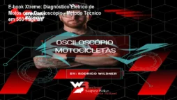 E-book Xtreme: Diagnóstico Elétrico de Motos com Osciloscópio - Método Técnico em 550 Páginas