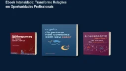 Ebook Intensidade: Transforme Relações em Oportunidades Profissionais