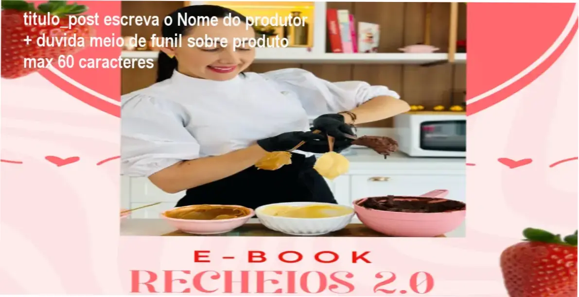 E-book Recheios 2.0 - Marrara Bortoloti: bastidores e funcionamento do produto