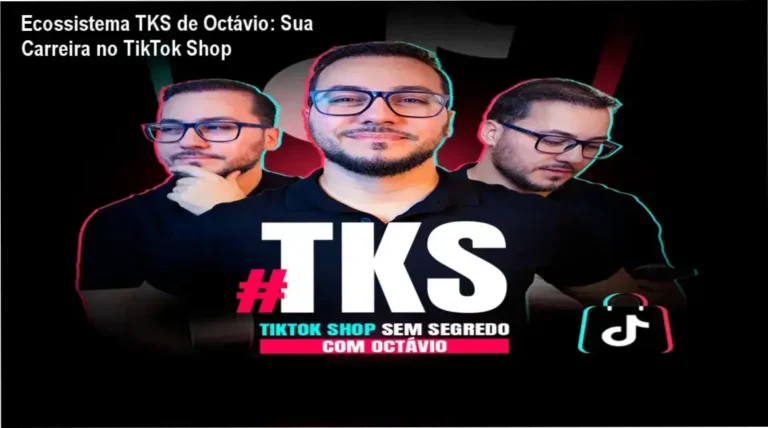 Ecossistema TKS de Octávio Henrique – carreira e aplicação prática no TikTok Shop
