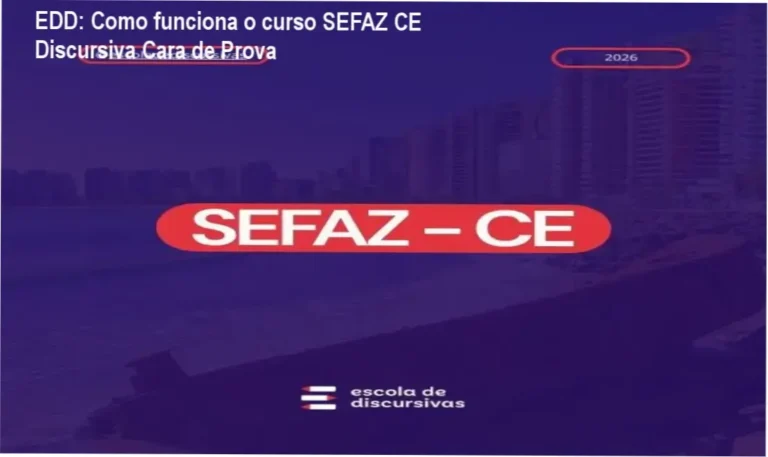EDD Escola de Discursivas SEFAZ CE Discursiva Cara de Prova bastidores e funcionamento interno