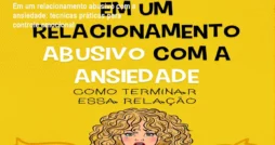 Em um relacionamento abusivo com a ansiedade: técnicas práticas para controle emocional