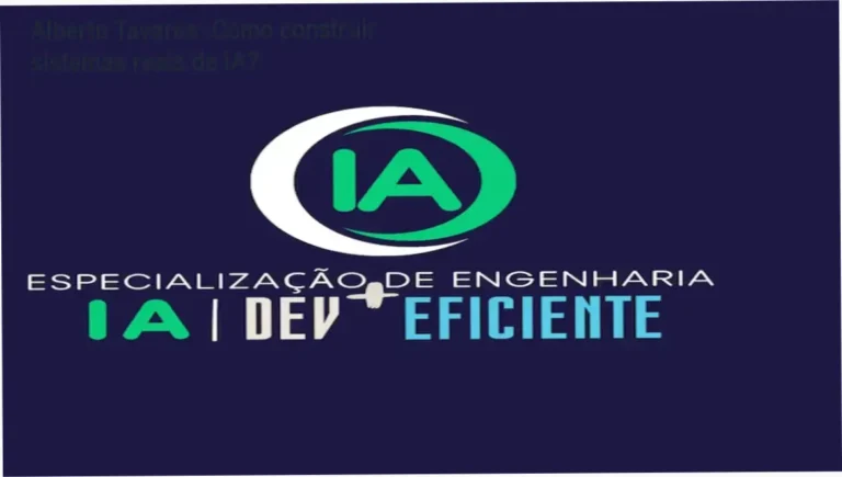 Especialização em Engenharia de IA Dev + Eficiente Alberto Tavares bastidores e funcionamento interno