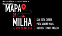 Hub de Milhas: Acesso Oficial e Download Pago