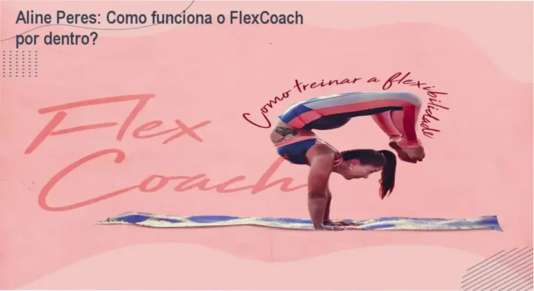 FlexCoach Aline Peres bastidores e visão interna do método de flexibilidade