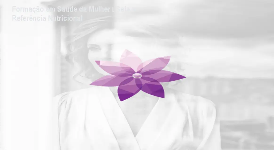 Formação em Saúde da Mulher – Seja a Referência Nutricional