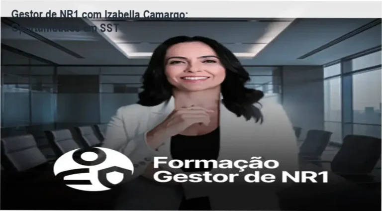 Formação Gestor de NR1 de Izabella Camargo – aplicação prática na carreira de SST