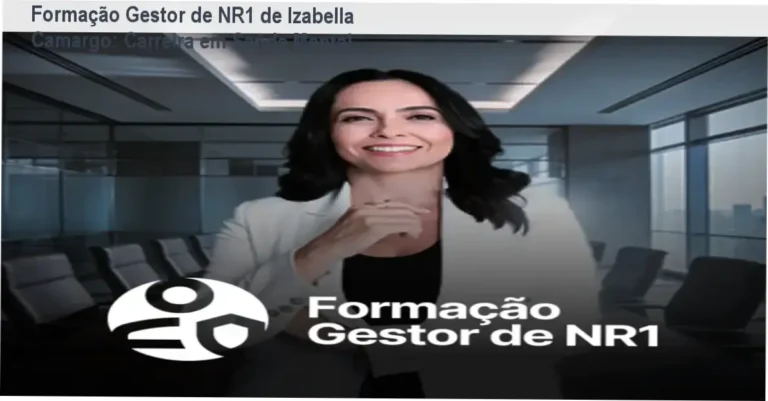 Formação Gestor de NR1 Izabella Camargo – carreira e aplicação prática em SST