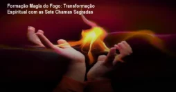 Formação Magia do Fogo: Transformação Espiritual com as Sete Chamas Sagradas