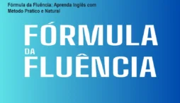 Fórmula da Fluência: Aprenda Inglês com Método Prático e Natural