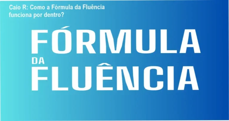 Fórmula da Fluência Caio R bastidores funcionamento visão interna