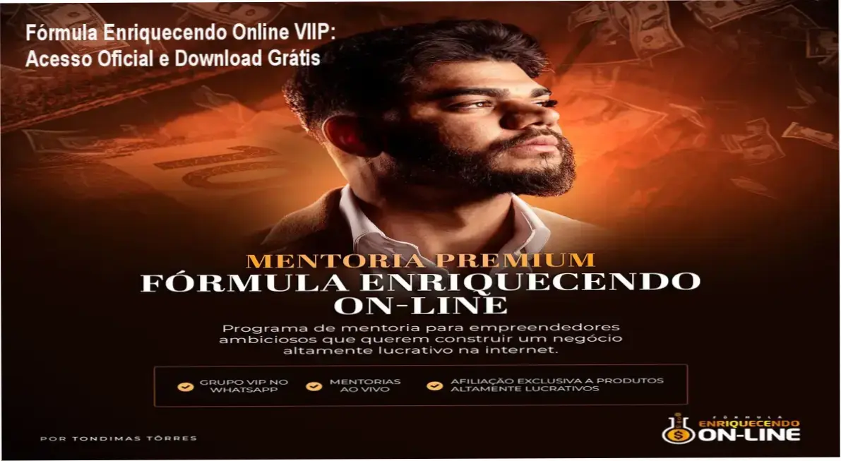 Fórmula Enriquecendo Online VIIP de Tondimas Torres - download gratuito e licença oficial