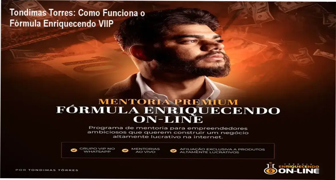 Fórmula Enriquecendo Online VIIP Tondimas Torres bastidores funcionamento visão interna