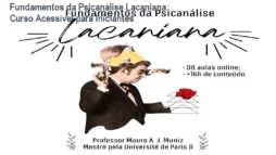 Fundamentos da Psicanálise Lacaniana: Curso Acessível para Iniciantes
