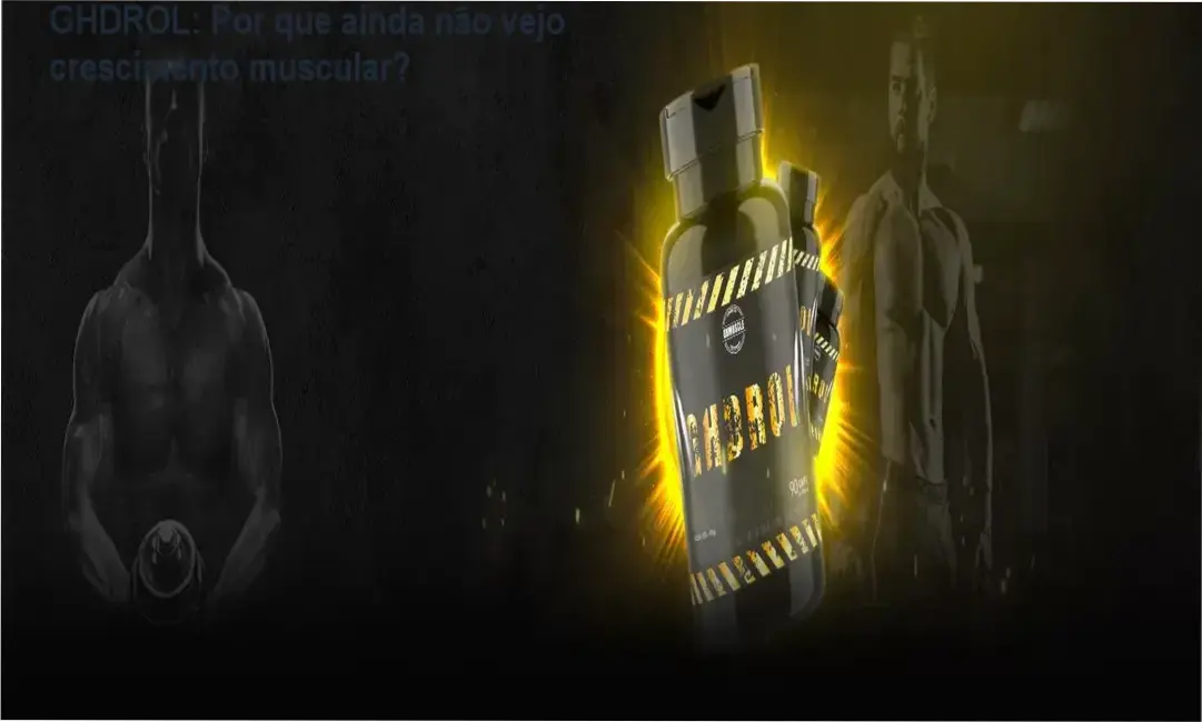 Frasco de GHDROL e cápsulas destacando seu efeito de hipertrofia e libido