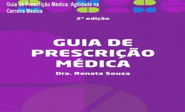 Guia de Prescrição Médica - Dra. Renata Souza | carreira médica prática