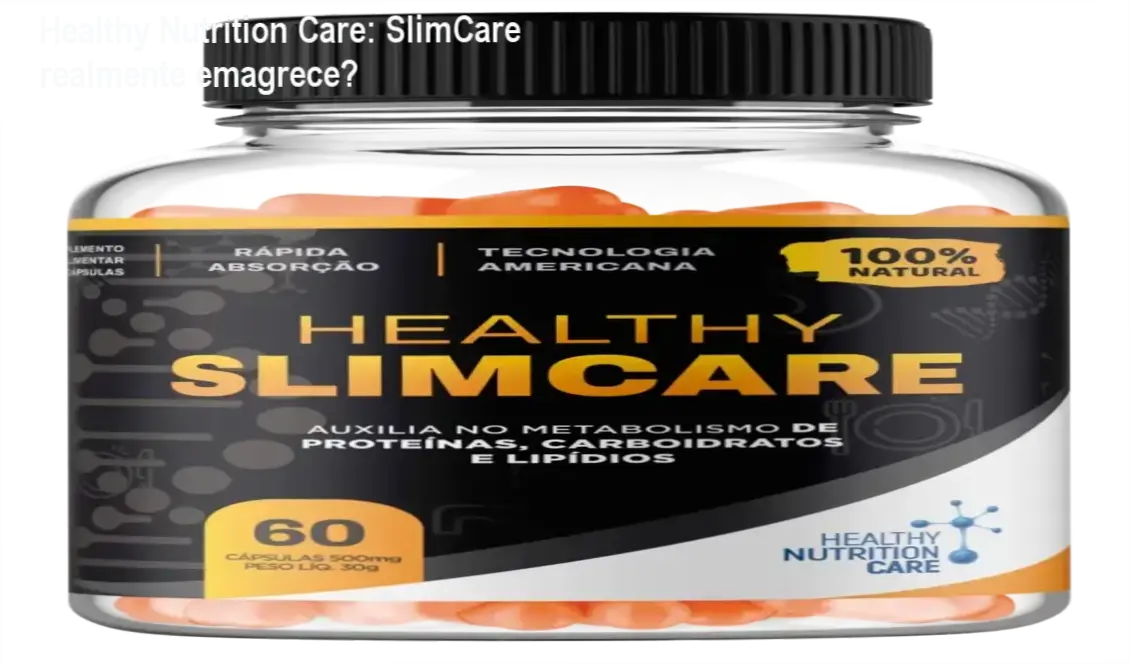 Frasco de SlimCare da Healthy Nutrition Care ao lado de cápsulas, representando o suplemento modulador metabólico