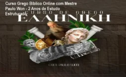 Curso Grego Bíblico Online com Mestre Paulo Won - 2 Anos de Estudo Estruturado