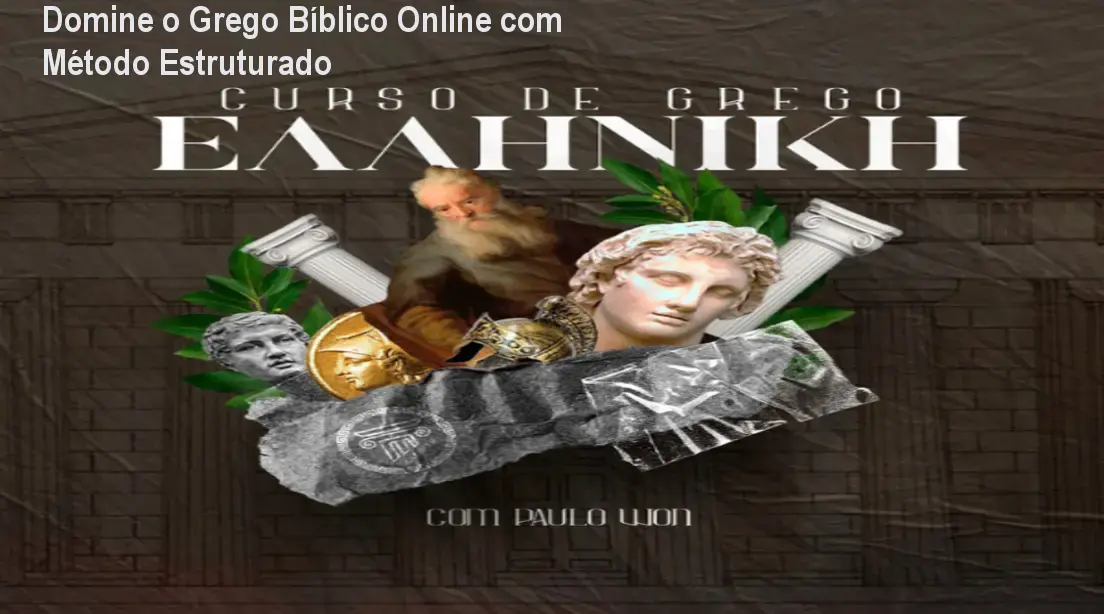 Domine o Grego Bíblico Online com Método Estruturado