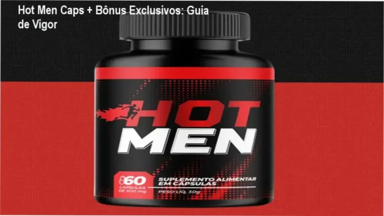 Hot Men Caps + bônus e materiais complementares para vigor masculino