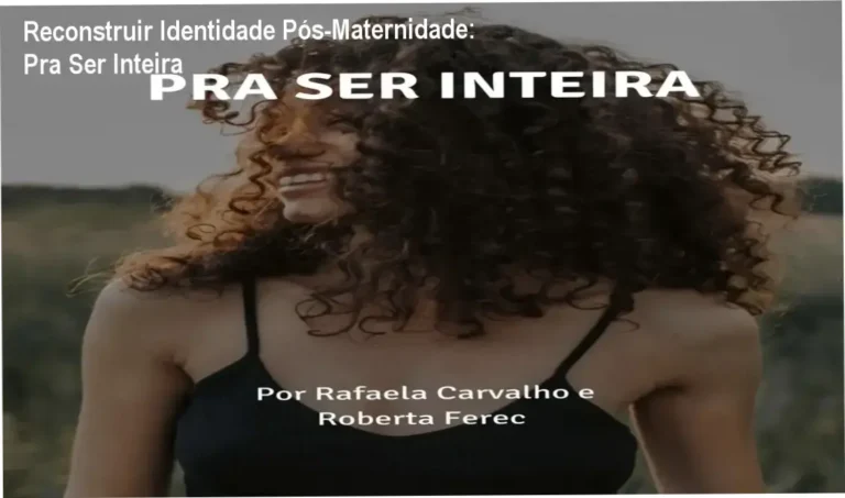 Capa do curso Pra Ser Inteira com frases inspiradoras sobre autoconhecimento e maternidade