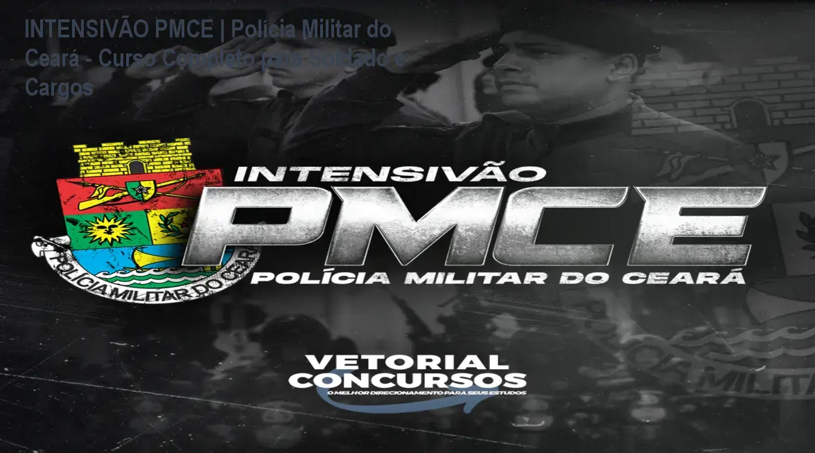 INTENSIVÃO PMCE | Polícia Militar do Ceará - Curso Completo para Soldado e Cargos