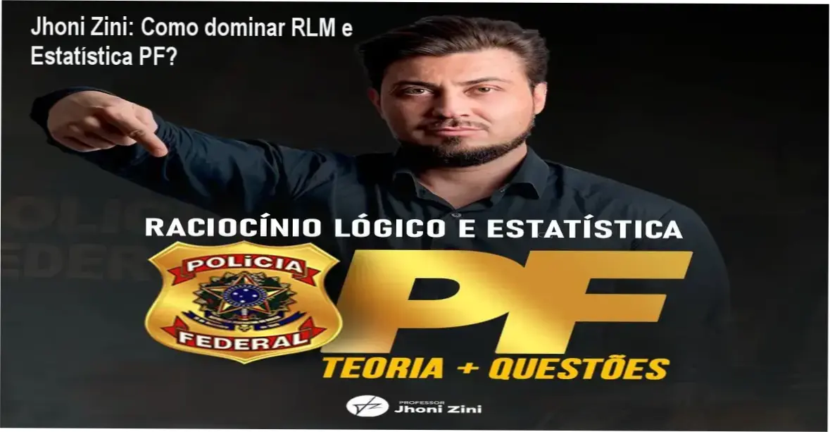 Jhoni Zini Raciocínio Lógico e Estatística para Polícia Federal bastidores e funcionamento interno