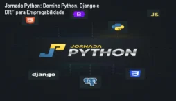 Jornada Python: Domine Python, Django e DRF para Empregabilidade
