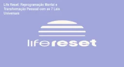 Life Reset: Reprogramação Mental e Transformação Pessoal com as 7 Leis Universais