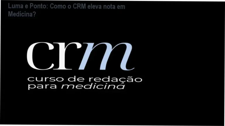 Luma e Ponto CRM Redação para Medicina bastidores e funcionamento interno