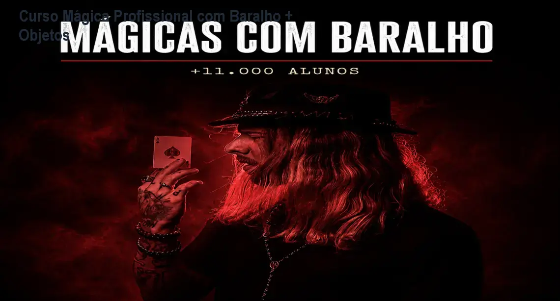 Curso Mágica Profissional com Baralho + Objetos