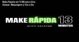 Make Rápida em 13 Minutos Alice Salazar: Maquiagem p/ Dia a Dia