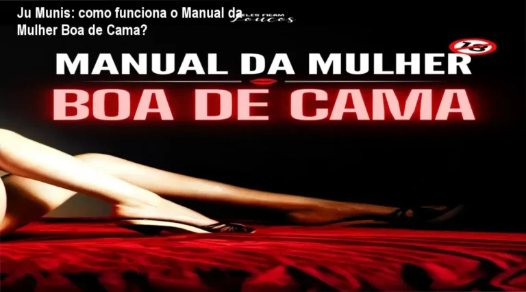 Manual da Mulher Boa de Cama Ju Munis bastidores e funcionamento interno