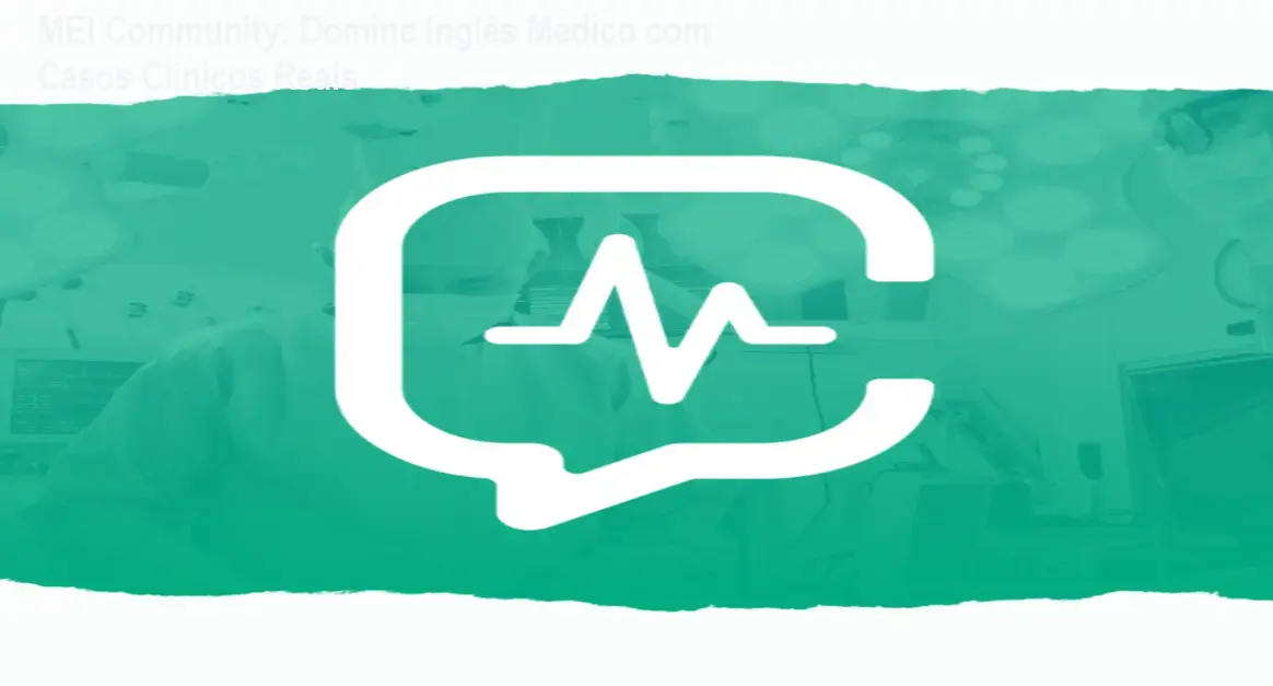 MEI Community: Domine Inglês Médico com Casos Clínicos Reais