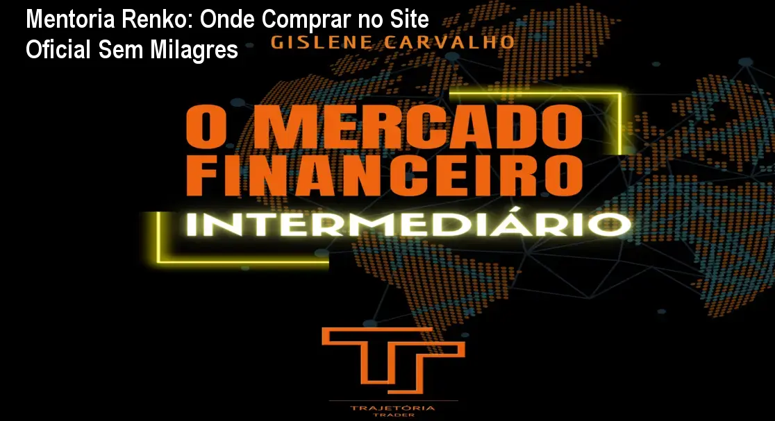 Mentoria Renko: Onde Comprar no Site Oficial Sem Milagres