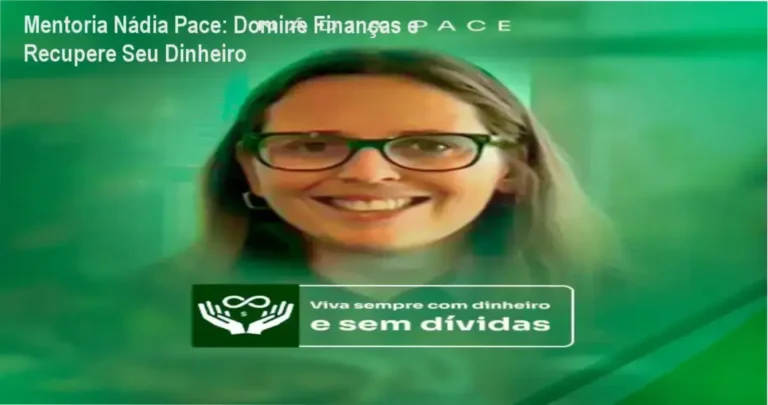 Mentoria Nádia Pace ajudando alunos a saírem do endividamento com estratégias práticas de recuperação financeira