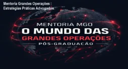 Mentoria Grandes Operações – Estratégias Práticas Advogados