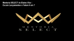 Mentoria SELECT de Elaine Vilar – Escale Lançamentos e Fature 6 em 7