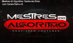 Mestres do Algoritmo: Ganhe em Dólar com Canais Dark e IA