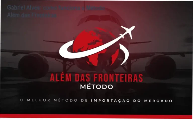 Método Além das Fronteiras Gabriel Alves Machado bastidores e funcionamento interno
