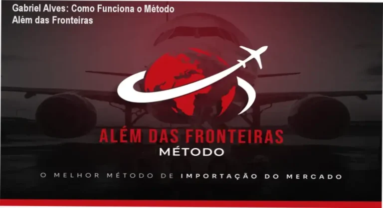 Método Além das Fronteiras Gabriel Alves bastidores funcionamento visão interna