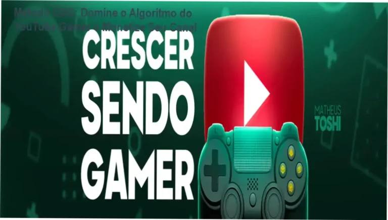 Método CSG com 165 milhões de visualizações: domine o YouTube Gamer