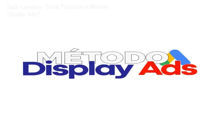 Método Display Ads Gabi Carneiro bastidores e funcionamento interno
