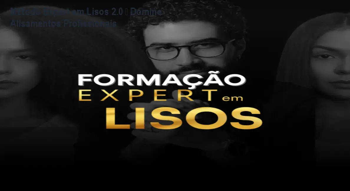 Método Expert em Lisos 2.0 – Domine Alisamentos Profissionais