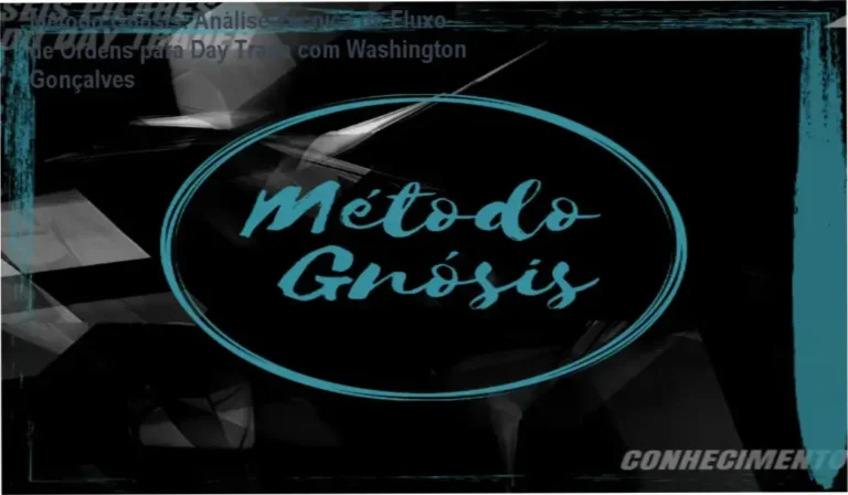 Desenvolvimento prático do Método Gnósis com Washington Gonçalves na análise do fluxo de ordens em tempo real